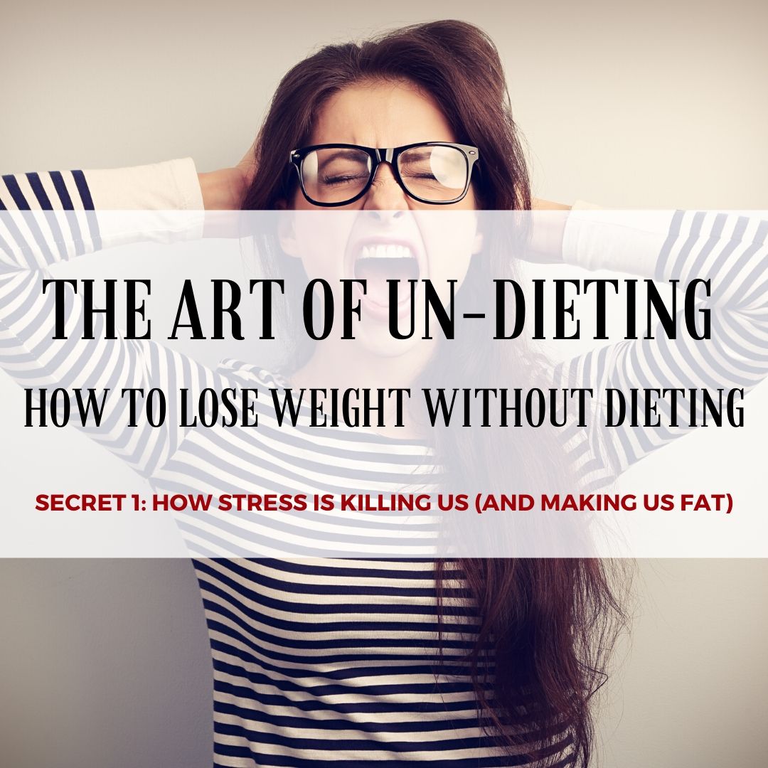 THE ART OF UN-DIETING: HOW TO LOSE WEIGHT WITHOUT DIETING
